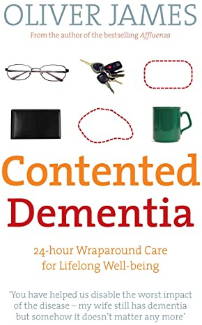 Contented Dementia: 24-hour Wraparound Care for Lifelong Well-being