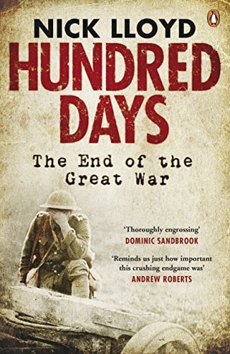 Hundred Days: The End Of The Great War