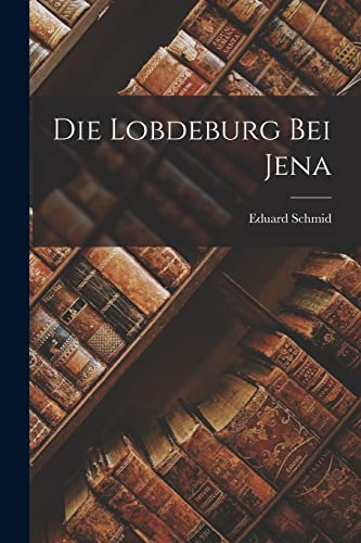 Die Lobdeburg Bei Jena