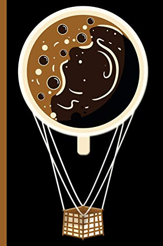 Coffee Cup as a Hot Air Balloon : College Ruled Notebook: Hot Java Gliding in the Sky Blank Lined Book