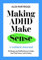 Making ADHD Make Sense: A Guided Journal