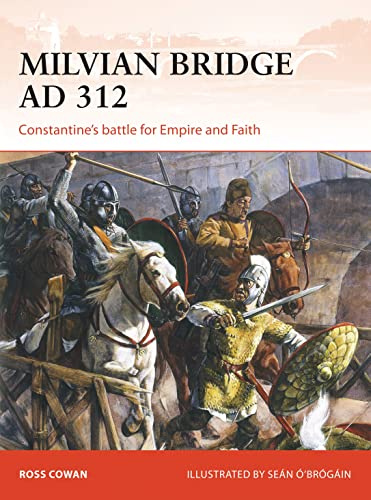 Milvian Bridge AD 312: Constantine's battle for Empire and Faith: 296 (Campaign)