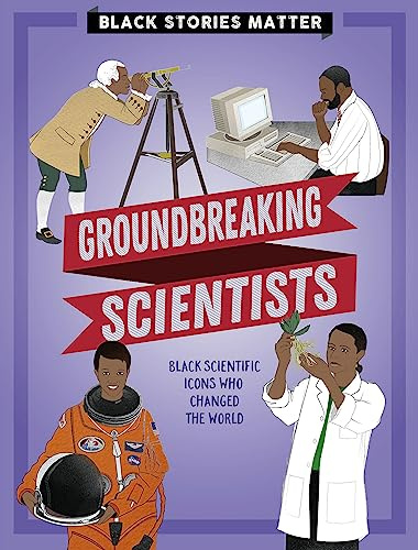 Groundbreaking Scientists (Black Stories Matter)