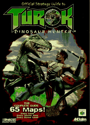 Official Strategy Guide to Turok Dinosaur Hunter (Brady Games Strategy Guides)