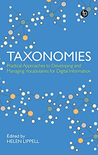 Taxonomies: Practical Approaches to Developing and Managing Vocabularies for Digital Information