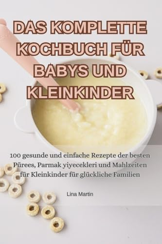 Das Komplette Kochbuch Für Babys Und Kleinkinder