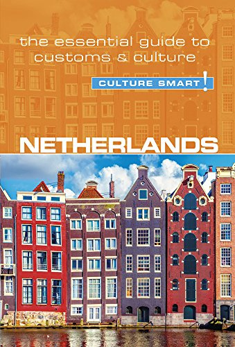 Netherlands - Culture Smart!: The Essential Guide to Customs & Culture