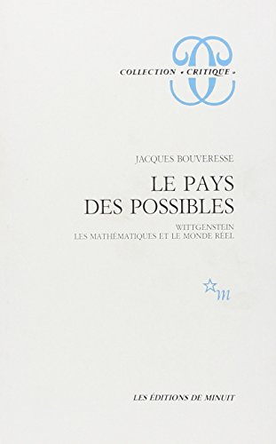 Le pays des possibles Wittgenstein les mathématiques et le monde réel