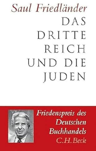 Das Dritte Reich und die Juden: Die Jahre der Verfolgung 1933-1939. Die Jahre der Vernichtung 1939-1945. Einbändige Sonderausgabe