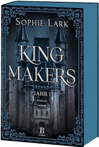 Kingmakers – Jahr 1: Roman: brandheiße Dark Romance – mit farbigem Buchschnitt – nur in limitierter Erstauflage der gedruckten Ausgabe (Kingmakers-Reihe, Band 1)