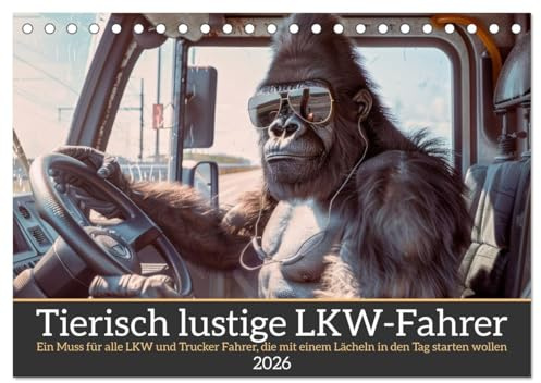 Tierisch lustige LKW-Fahrer (Tischkalender 2026 DIN A5 quer), CALVENDO Monatskalender: Ein Muss für alle LKW und Trucker Fahrer, die mit einem Lächeln in den Tag starten wollen (CALVENDO Mobilitaet)