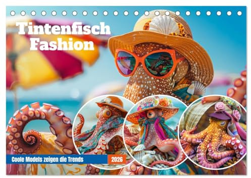 Tintenfisch Fashion. Coole Models zeigen die Trends (Tischkalender 2026 DIN A5 quer), CALVENDO Monatskalender: Oktopus und Co. beim Fotoshooting im Wasser und am Strand (CALVENDO Tiere)
