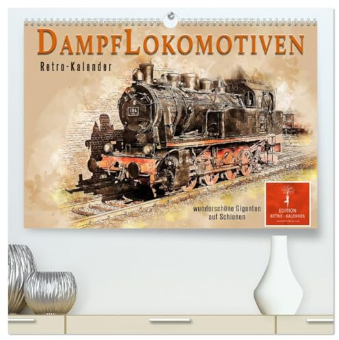 Dampflokomotiven - wunderschöne Giganten auf Schienen (hochwertiger Premium Wandkalender 2026 DIN A2 quer), Kunstdruck in Hochglanz: Nostalgische ... in ihren Bann ziehen. (CALVENDO Technologie)