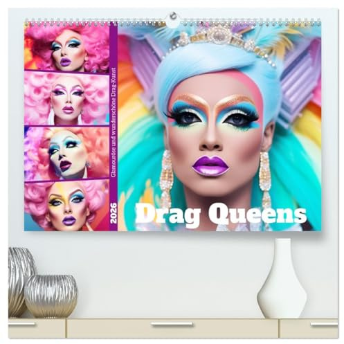 Drag Queens. Glamouröse und wunderschöne Drag-Kunst (hochwertiger Premium Wandkalender 2026 DIN A2 quer), Kunstdruck in Hochglanz: Drag als ... ist populärer denn je (CALVENDO Kunst)