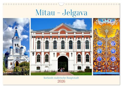 Mitau-Jelgava - Kurlands malerische Hauptstadt (Wandkalender 2026 DIN A3 quer), CALVENDO Monatskalender: Sehenswürdigkeiten der lettischen Stadt Jelgava (CALVENDO Orte)