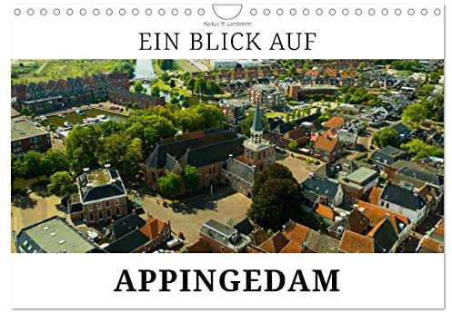 Ein Blick auf Appingedam (Wandkalender 2026 DIN A4 quer), CALVENDO Monatskalender: Appingedam - Stadt der Hängenden Küchen (CALVENDO Orte)