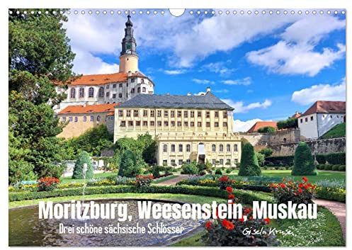 Moritzburg, Weesenstein, Muskau - Drei schöne sächsische Schlösser (Wandkalender 2026 DIN A3 quer), CALVENDO Monatskalender: Drei traumhafte royale Residenzen im Schlösserland Sachsen (CALVENDO Orte)