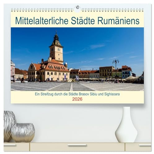 Mittelalterliche Städte Rumäniens (hochwertiger Premium Wandkalender 2026 DIN A2 quer), Kunstdruck in Hochglanz: Ein Streifzug durch die mittelalterlichen Städte Rumäniens (CALVENDO Orte)