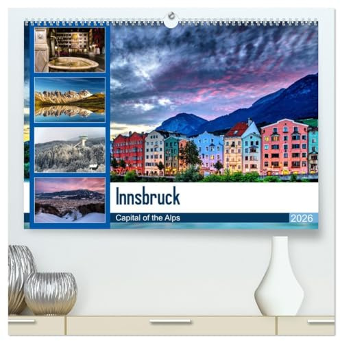 Innsbruck - Capital of the Alps (hochwertiger Premium Wandkalender 2026 DIN A2 quer), Kunstdruck in Hochglanz: Innsbruck - Hauptstadt der Alpen (CALVENDO Orte)