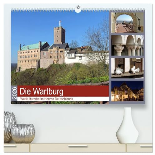 Die Wartburg - Weltkulturerbe im Herzen Deutschlands (hochwertiger Premium Wandkalender 2026 DIN A2 quer), Kunstdruck in Hochglanz: Fotografischer Besuch auf der Wartburg (CALVENDO Kunst)