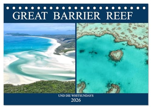 Great Barrier Reef und die Whitsundays (Tischkalender 2026 DIN A5 quer), CALVENDO Monatskalender: Traumstrände und das bekannteste Riff der Welt in einem Kalender (CALVENDO Orte)