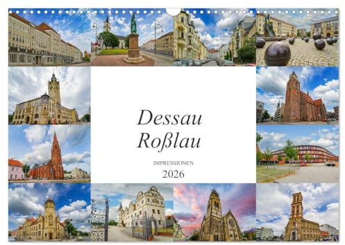 Dessau Roßlau Impressionen (Wandkalender 2026 DIN A3 quer), CALVENDO Monatskalender: Eine wunderschöne Bilderreise durch Dessau Roßlau (CALVENDO Orte)