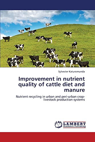 Improvement in nutrient quality of cattle diet and manure: Nutrient recycling in urban and peri-urban crop-livestock production systems