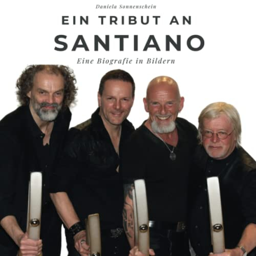 Ein Tribut an Santiano: Eine Biografie in Bildern