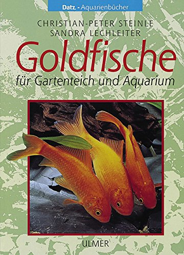 Goldfische: Mit e. Beitr. v. Peter Heimes. (DATZ-Aquarienbücher)