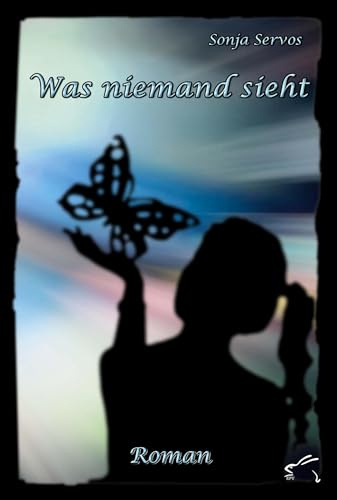 Was niemand sieht: Roman
