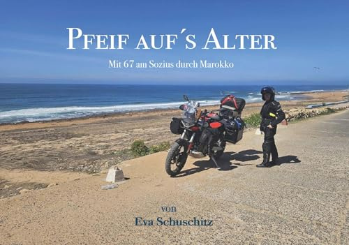 Pfeif auf´s Alter: Mit 67 am Sozius durch Marokko