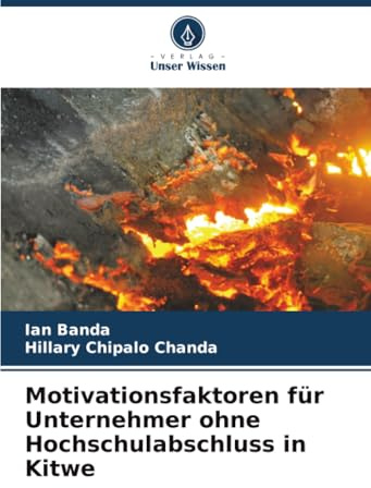 Motivationsfaktoren für Unternehmer ohne Hochschulabschluss in Kitwe: DE