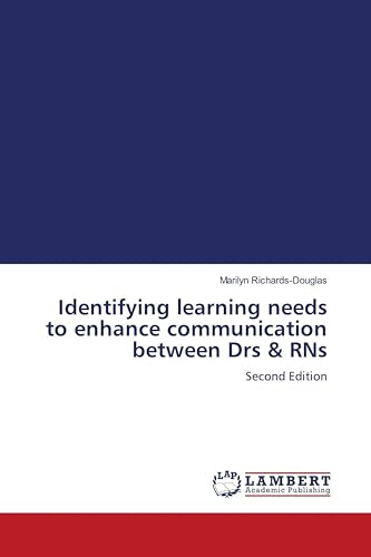 Identifying learning needs to enhance communication between Drs & RNs: Second Edition