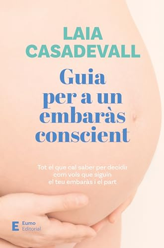 Guia per a un embaràs conscient (Educació i família)