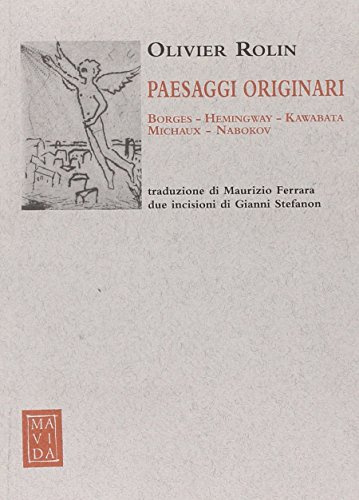 Paesaggi originari. Borges, Hemingway, Kawabata, Michaux, Nabokov