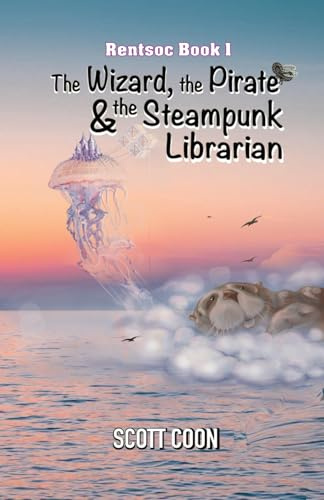 Rentsoc Book 1: The Wizard, The Pirate, and The Steampunk Librarian
