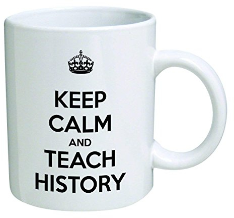 Funny Mug - Keep Calm and Teach History - 11 OZ Coffee Mugs - Inspirational Gifts and Sarcasm - by Monkey Duo
