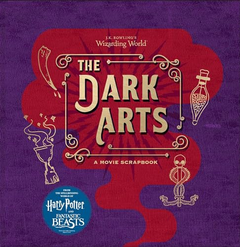 The Dark Arts: A Movie Scrapbook (J.k. Rowling's Wizarding World)