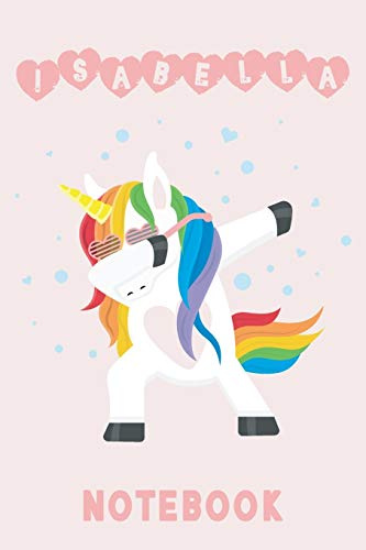 ISABELLA: Unicorn Blank Lined Journal Notebook For Girls, 6 x 9, 110 Pages Perfect For Journaling, Notes, Diary & Doodling, Name Note Pad For Children, Kids, Teens & Adults