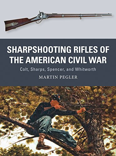 Sharpshooting Rifles of the American Civil War: Colt, Sharps, Spencer, and Whitworth: 56 (Weapon)