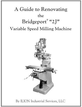 A Guide to Renovating the Bridgeport 2J Variable Speed Milling Machine