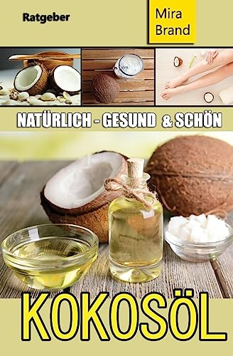 Kokosöl: Natürlich Gesund und Schön