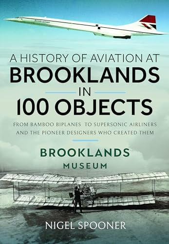 A History of Aviation at Brooklands in 100 Objects