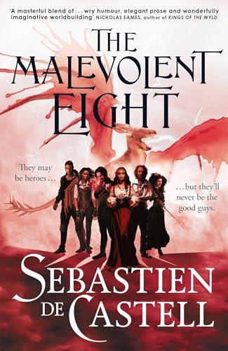 The Malevolent Eight: The Explosive Sequel to the Massive Hit Fantasy Novel THE MALEVOLENT SEVEN