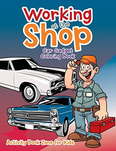 Working at the Shop: Car Gadget Coloring Book