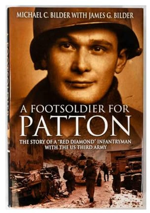 A Footsoldier for Patton: The Story of a Red Diamond Infantryman with the U.S. Third Army