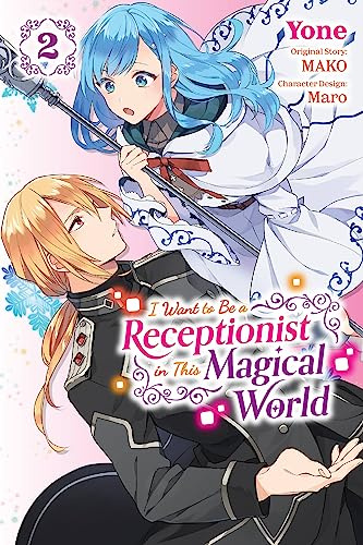 I Want to Be a Receptionist in This Magical World, Vol. 2 (manga) (Volume 2)