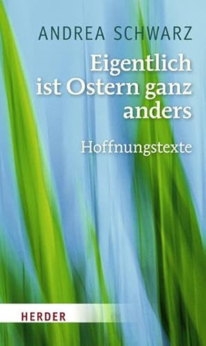 Eigentlich ist Ostern ganz anders: Hoffnungstexte