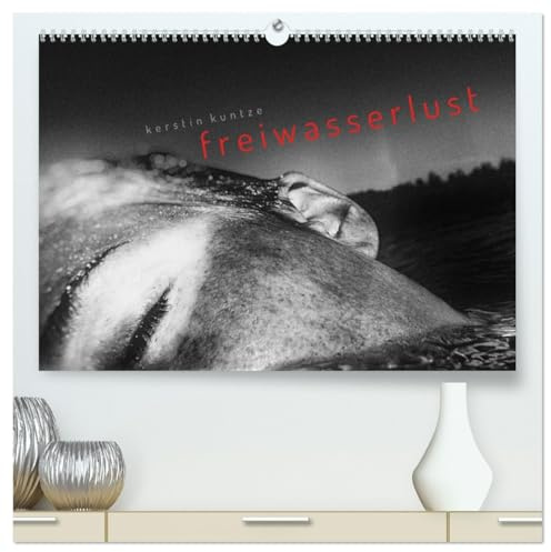 FREIWASSERLUST (hochwertiger Premium Wandkalender 2026 DIN A2 quer), Kunstdruck in Hochglanz: Für ein Jahr voller Wasserlust - 12 Bilder zum Eintauchen. (CALVENDO Kunst)