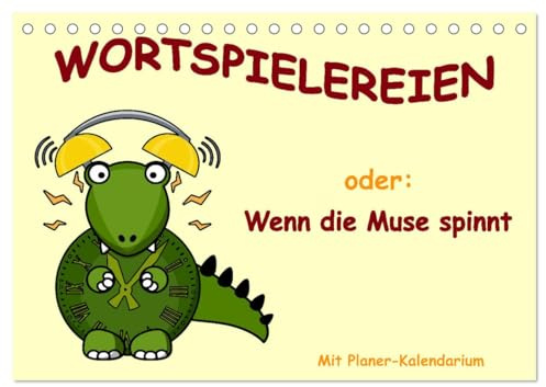Wortspielereien (Tischkalender 2026 DIN A5 quer), CALVENDO Monatskalender: Ein lustig-farbenfrohes Bilderlexikon mit humorvoll-erklärenden Texten. (CALVENDO Spass)